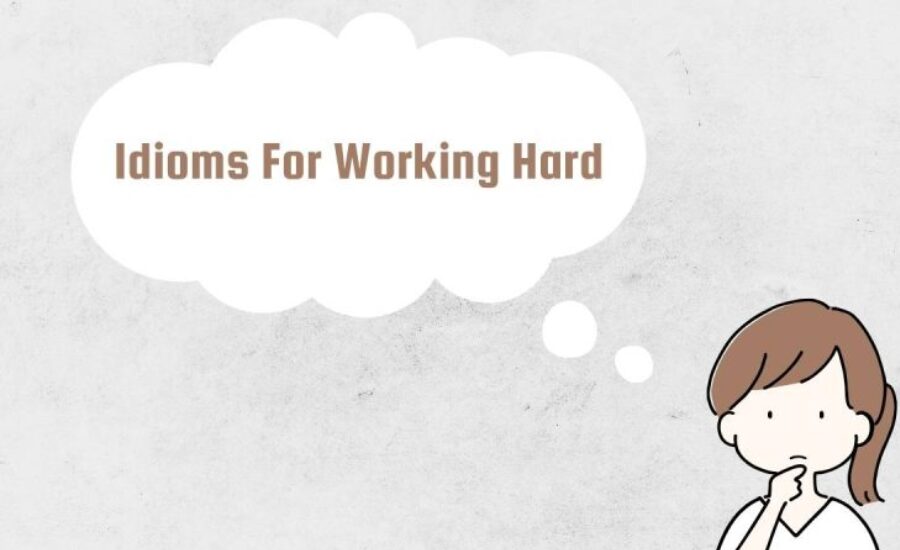 Hard work idioms, What are idioms & Many More 2 Untitled design 9