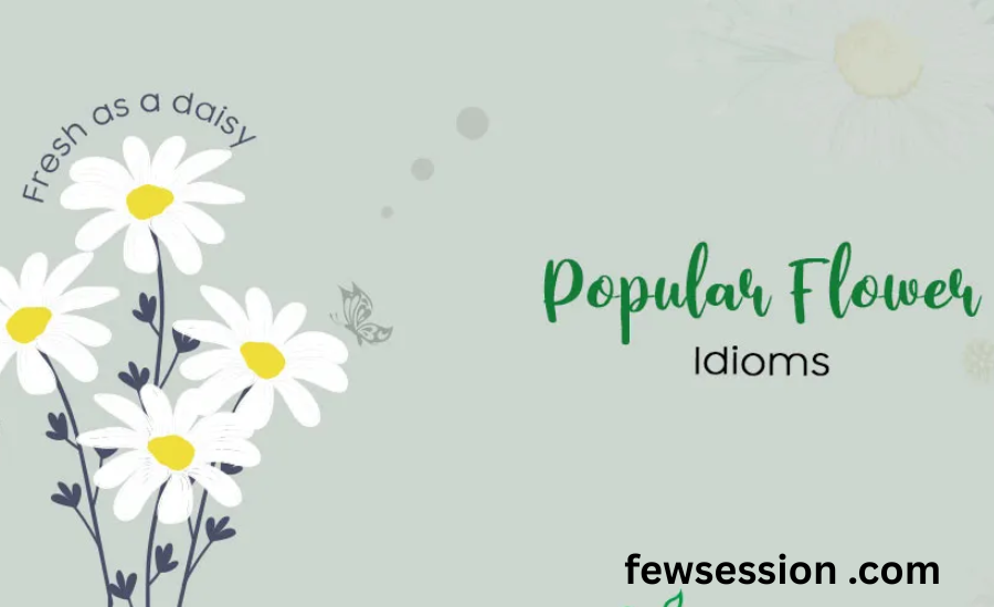 Flower idioms A Bed of Roses, Flower of the Flock & More 2 Your paragraph text 32